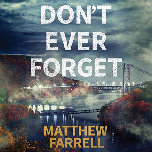 Don't Ever Forget Audiobook By Matthew Farrell cover art