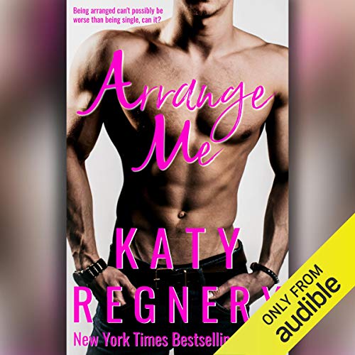 Arrange Me Audiobook By Katy Regnery cover art