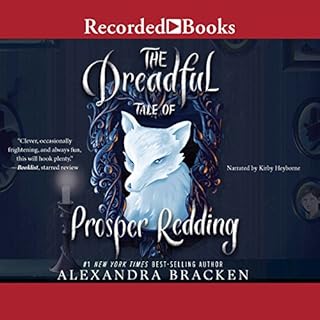 The Dreadful Tale of Prosper Redding Audiobook By Alexandra Bracken cover art