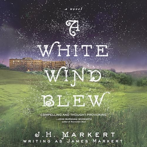 A White Wind Blew Audiobook By J.H. Markert, James Markert cover art