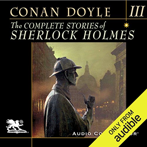 The Complete Stories of Sherlock Holmes, Volume 3 Audiolibro Por Arthur Conan Doyle arte de portada