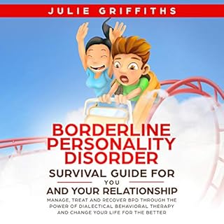 Borderline Personality Disorder Survival Guide for You and Your Relationship Audiobook By Julie Griffiths cover art