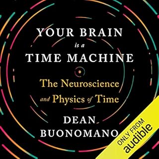 Your Brain Is a Time Machine Audiobook By Dean Buonomano cover art