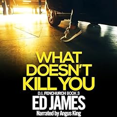 What Doesn't Kill You Audiolibro Por Ed James arte de portada