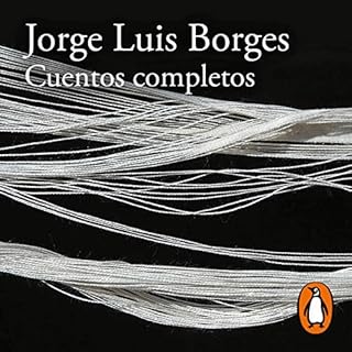 Cuentos completos [Complete Stories] Audiobook By Jorge Luis Borges cover art