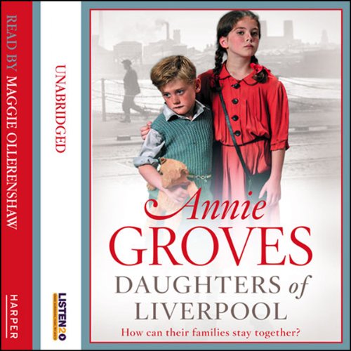 Daughters of Liverpool Audiolibro Por Annie Groves arte de portada