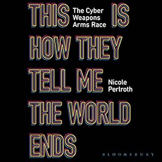 This Is How They Tell Me the World Ends Audiolibro Por Nicole Perlroth arte de portada