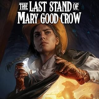 The Last Stand of Mary Good Crow Audiobook By Rachel Aaron cover art