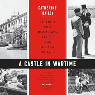 A Castle in Wartime Audiobook By Catherine Bailey cover art