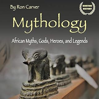 Mythology: African Myths, Gods, Heroes, and Legends Audiolibro Por Ron Carver arte de portada