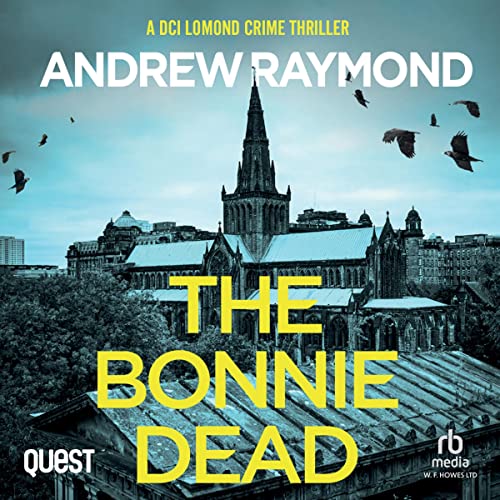 The Bonnie Dead Audiolivro Por Andrew Raymond capa