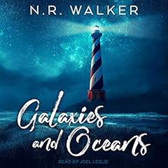 Galaxies and Oceans Audiobook By N.R. Walker cover art