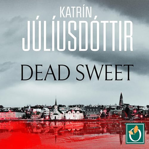 Dead Sweet Audiolibro Por Katrin Juliusdottir, Quentin Bates - translator arte de portada