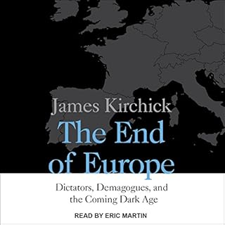 The End of Europe Audiolibro Por James Kirchick arte de portada