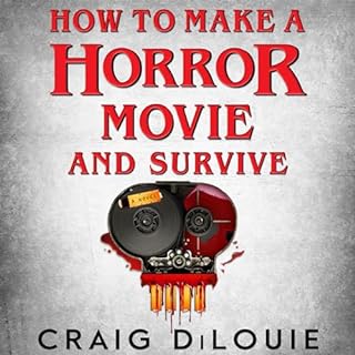 How to Make a Horror Movie and Survive Audiolibro Por Craig DiLouie arte de portada