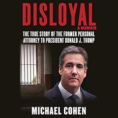 Disloyal: A Memoir Audiolibro Por Michael Cohen arte de portada