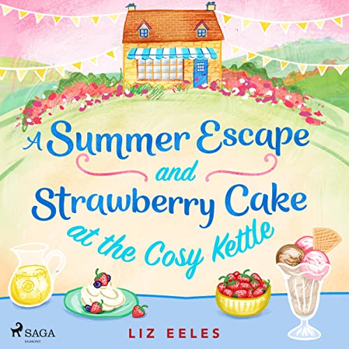 Couverture de A Summer Escape and Strawberry Cake at the Cosy Kettle