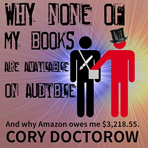 Why None of My Books Are Available on Audible Audiobook By Cory Doctorow cover art