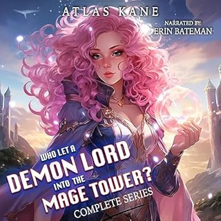 Who Let a Demon Lord into the Mage Tower: Complete Series Audiobook By Atlas Kane cover art