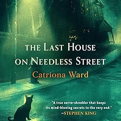 The Last House on Needless Street Audiolibro Por Catriona Ward arte de portada