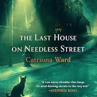 The Last House on Needless Street Audiobook By Catriona Ward cover art