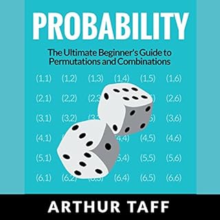 Probability: The Ultimate Beginner's Guide to Permutations & Combinations Audiolibro Por Arthur Taff arte de portada