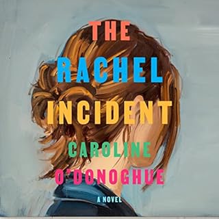 The Rachel Incident Audiolibro Por Caroline O'Donoghue arte de portada