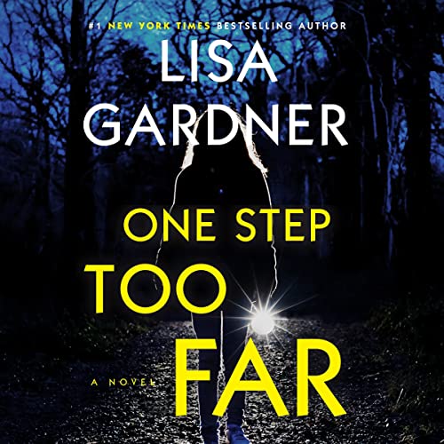 One Step Too Far Audiobook By Lisa Gardner cover art