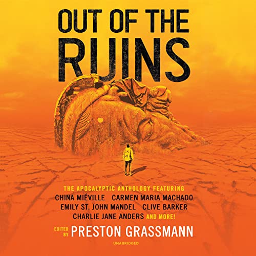 Out of the Ruins Audiolibro Por Preston Grassmann, China Mi&eacute;ville, Emily St. John Mandel, Charlie Jane Anders, Ramsey 