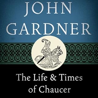 The Life and Times of Chaucer Audiolibro Por John Gardner arte de portada