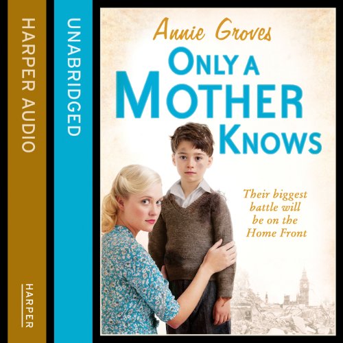 Only a Mother Knows Audiolibro Por Annie Groves arte de portada