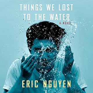 Things We Lost to the Water Audiolibro Por Eric Nguyen arte de portada