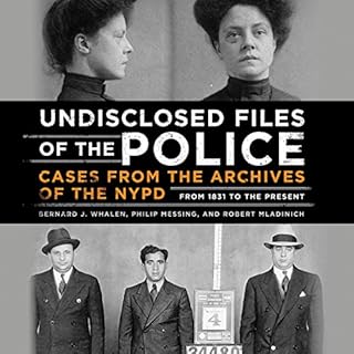 Undisclosed Files of the Police Audiolibro Por Bernard Whalen, Philip Messing, Robert Mladinich arte de portada