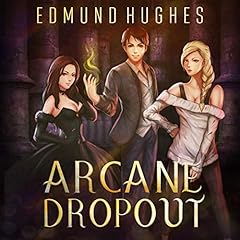 Arcane Dropout Audiolibro Por Edmund Hughes arte de portada