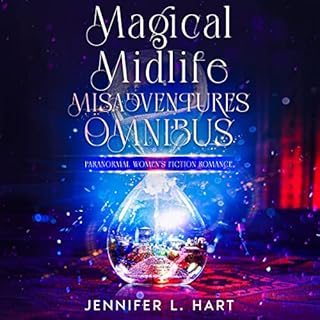 Magical Midlife Misadventures Omnibus Edition Audiobook By Jennifer L. Hart cover art