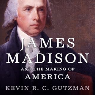 James Madison and the Making of America Audiolibro Por Kevin R. C. Gutzman arte de portada