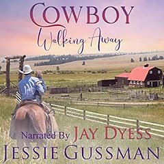 Cowboy Walking Away Audiobook By Jessie Gussman cover art