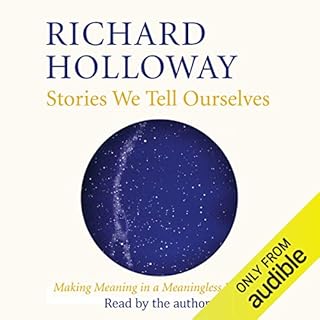 Stories We Tell Ourselves Audiobook By Richard Holloway cover art