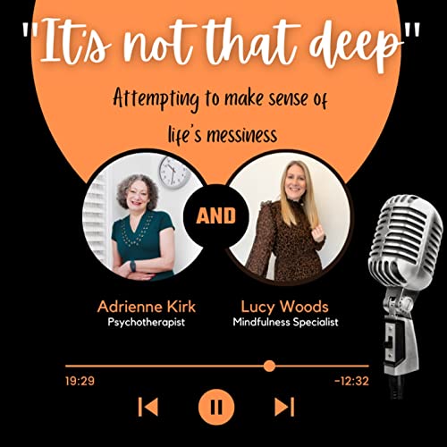 It's Not That Deep Podcast By Adrienne Kirk and Lucy Woods cover art