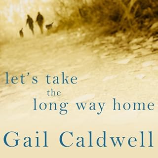 Let's Take the Long Way Home Audiobook By Gail Caldwell cover art