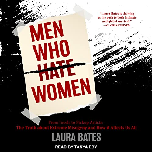 Men Who Hate Women Audiobook By Laura Bates cover art