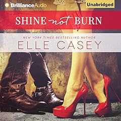 Shine Not Burn Audiobook By Elle Casey cover art