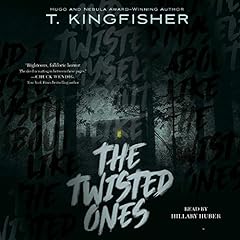 The Twisted Ones Audiolibro Por T. Kingfisher arte de portada