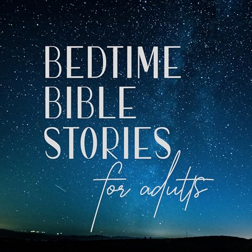 Bedtime Bible Stories for Adults Podcast By Heather Crespin cover art