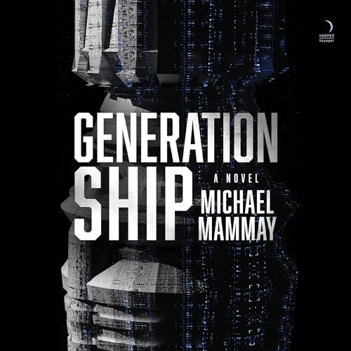 Generation Ship Audiobook By Michael Mammay cover art