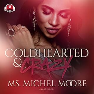 Coldhearted & Crazy: Carl Weber Presents Audiolibro Por Ms. Michel Moore, Buck 50 Productions arte de portada