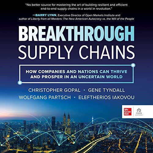 Breakthrough Supply Chains Audiobook By Christopher Gopal, Gene Tyndall, Wolfgang Partsch, Eleftherios Iakovou cover art