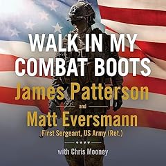 Walk in My Combat Boots Audiolibro Por James Patterson, Matt Eversmann, Chris Mooney arte de portada