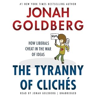 The Tyranny of Clich&eacute;s Audiolibro Por Jonah Goldberg arte de portada