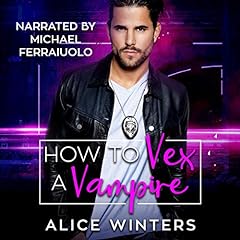How to Vex a Vampire Audiolibro Por Alice Winters arte de portada